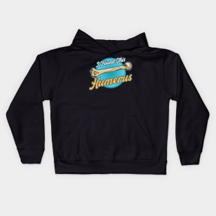 I Found This Humerus Archaeology Pun Bone Humor Kids Hoodie